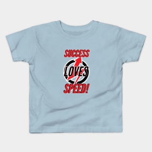 Success Loves Speed! Kids T-Shirt